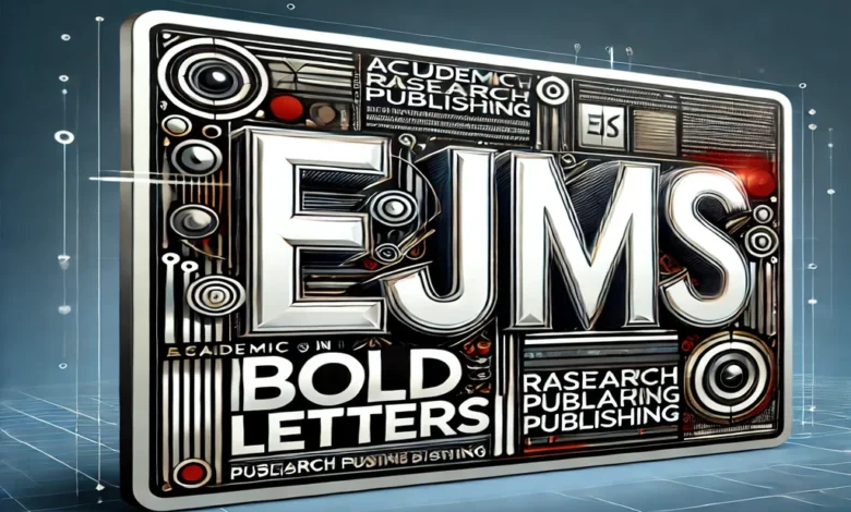 EJMS in Bold Letters: A Comprehensive Guide